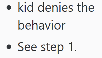 . kid denies the behavior . See step 1.