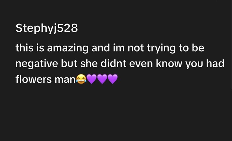 Stephyj528 this is amazing and im not trying to be negative but she didnt even know you had flowers mane