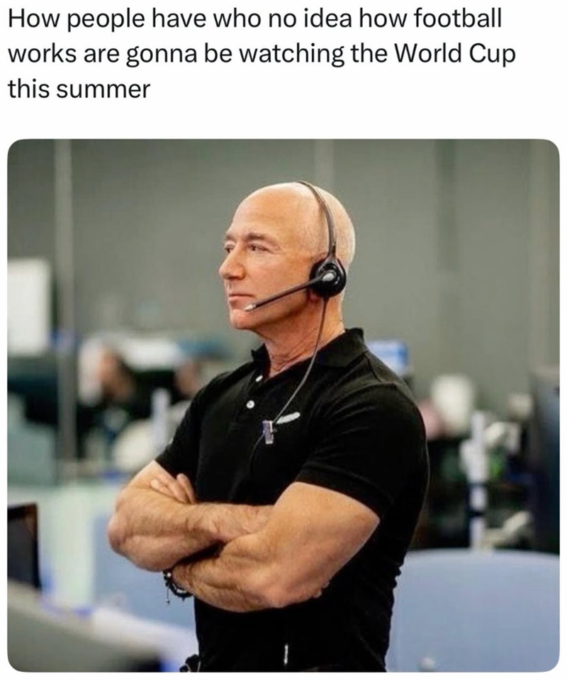 How people have who no idea how football works are gonna be watching the World Cup this summer