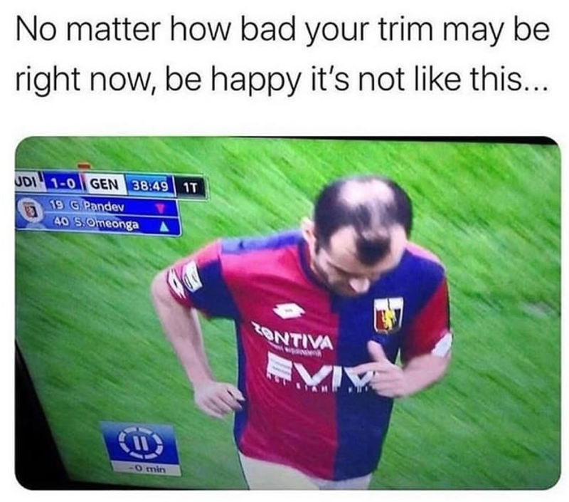 No matter how bad your trim may be right now, be happy it's not like this... UDI 1-0 GEN 38:49 1T 19 G Pandev 40 S.Omeonga -O min ZONTIVA
