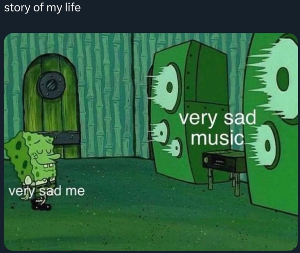 story of my life very sad me very sad music