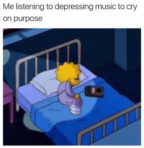 Me listening to depressing music to cry on purpose B