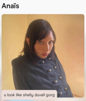 Anaïs u look like shelly duvall gorg