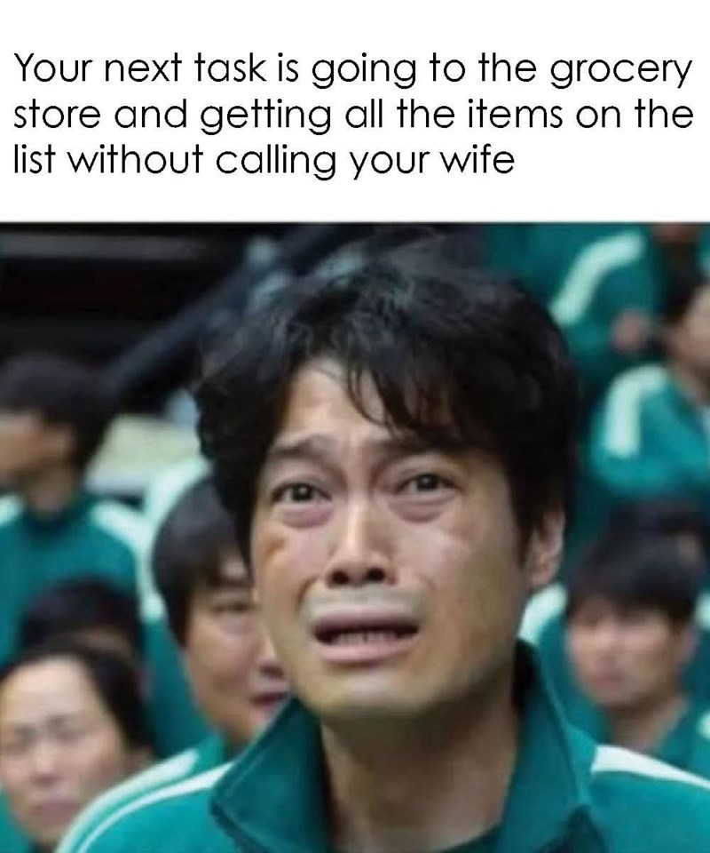 Your next task is going to the grocery store and getting all the items on the list without calling your wife