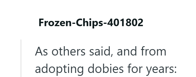Frozen-Chips-401802 As others said, and from adopting dobies for years: