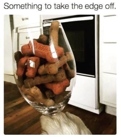 Something to take the edge off.