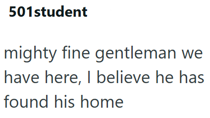 501student mighty fine gentleman we have here, I believe he has found his home