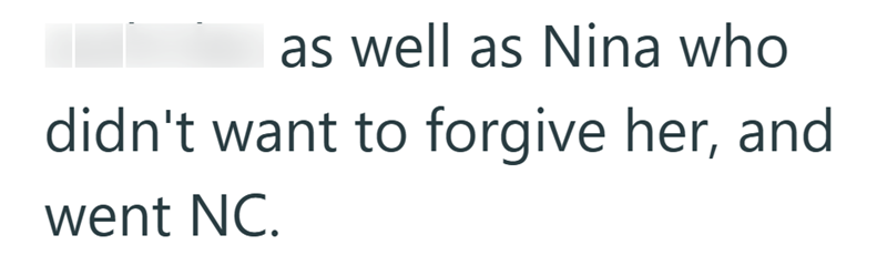 as well as Nina who didn't want to forgive her, and went NC.