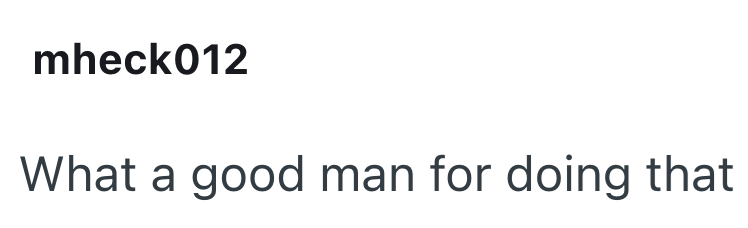 mheck012 What a good man for doing that