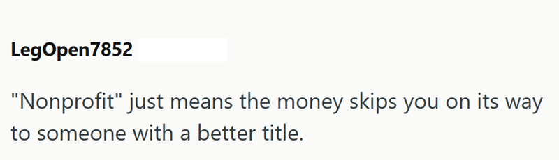 LegOpen 7852 "Nonprofit" just means the money skips you on its way to someone with a better title.