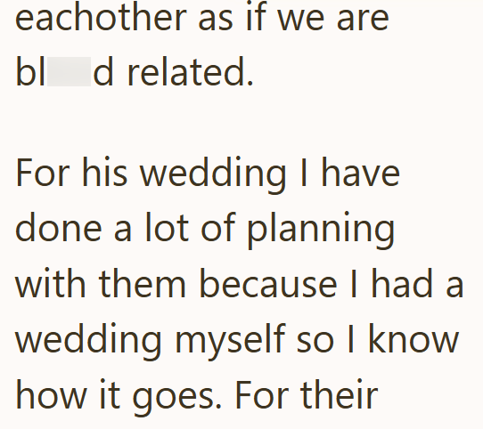 eachother as if we are blod related. For his wedding I have done a lot of planning with them because I had a wedding myself so I know how it goes. For their