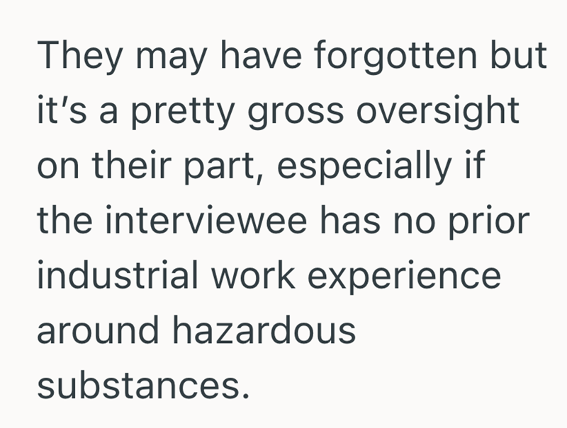 They may have forgotten but it's a pretty gross oversight on their part, especially if the interviewee has no prior industrial work experience around hazardous substances.