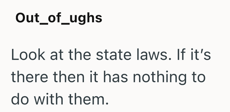Out_of_ughs Look at the state laws. If it's there then it has nothing to do with them.