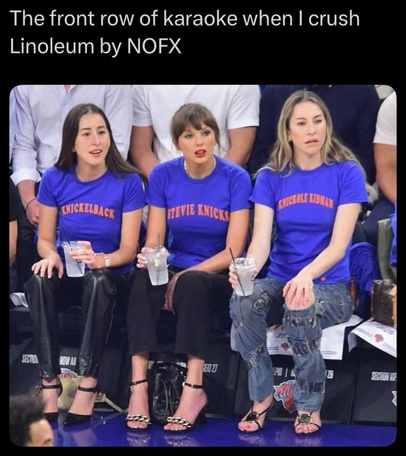 The front row of karaoke when I crush Linoleum by NOFX SECTION NICKELBACK STEVIE KNICKS KNICKOLE KIDMAN EAT 27