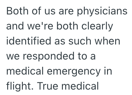 Both of us are physicians and we're both clearly identified as such when we responded to a medical emergency in flight. True medical