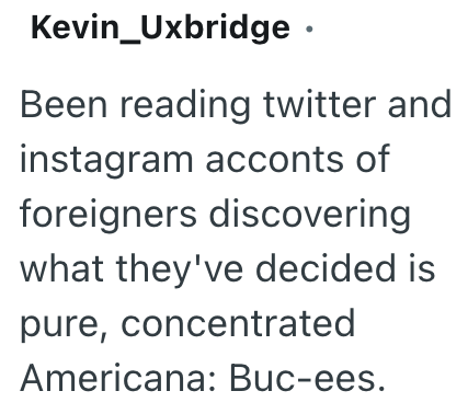 Kevin Uxbridge • Been reading twitter and instagram acconts of foreigners discovering what they've decided is pure, concentrated Americana: Buc-ees.