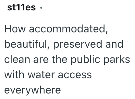 st11es ⚫ How accommodated, beautiful, preserved and clean are the public parks with water access everywhere