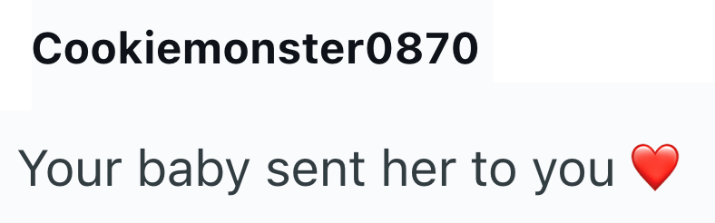 Cookiemonster0870 Your baby sent her to you