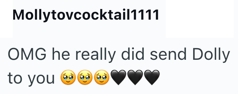 Mollytovcocktail1111 OMG he really did send Dolly to you 60 60