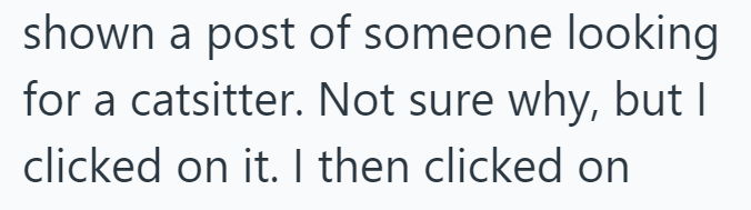 shown a post of someone looking for a catsitter. Not sure why, but I clicked on it. I then clicked on