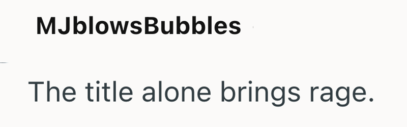 MJblowsBubbles The title alone brings rage.