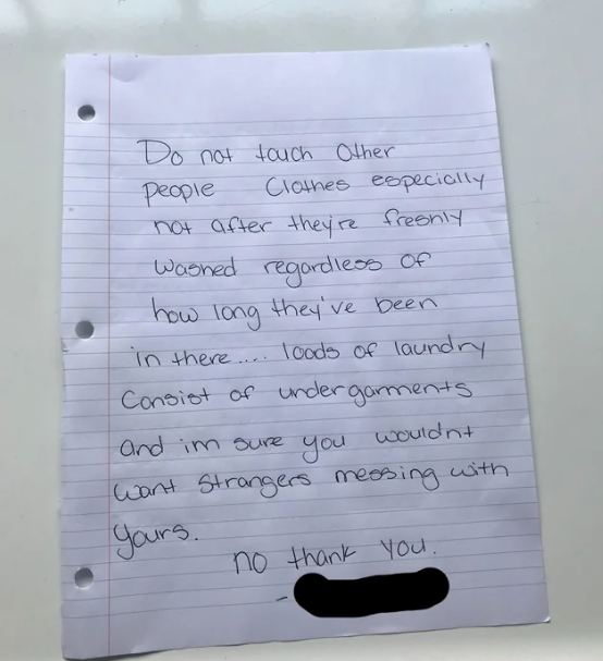 Do not touch Other People Clothes especially not after they're freshly Washed regardless of how long they've been in there... loods of laundry. Consist of undergarments and im sure you wouldnt Want Strangers messing with Jaurs. no thank you.