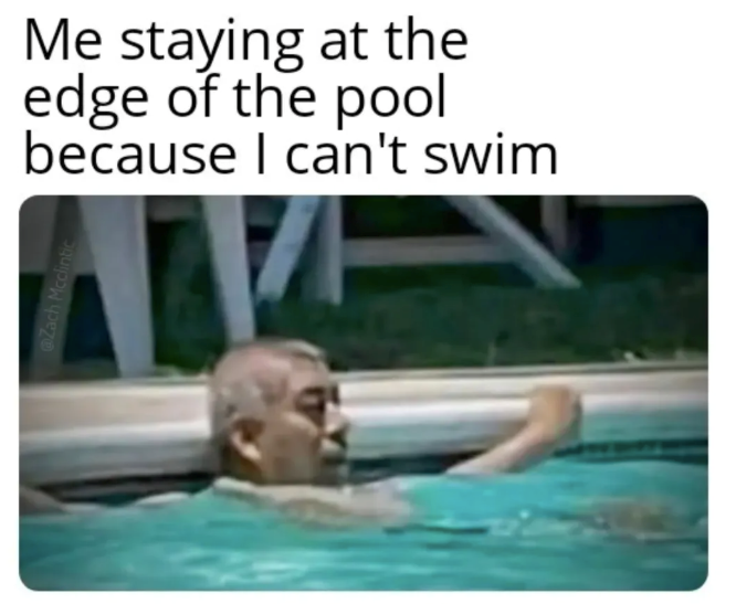 @Zach Mcclintic Me staying at the edge of the pool because I can't swim