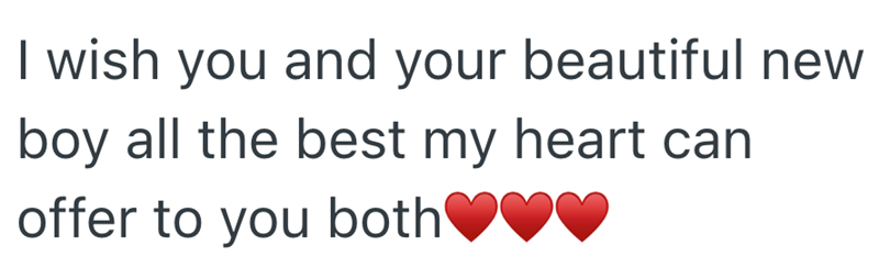 I wish you and your beautiful new boy all the best my heart can offer to you both♥♥♥