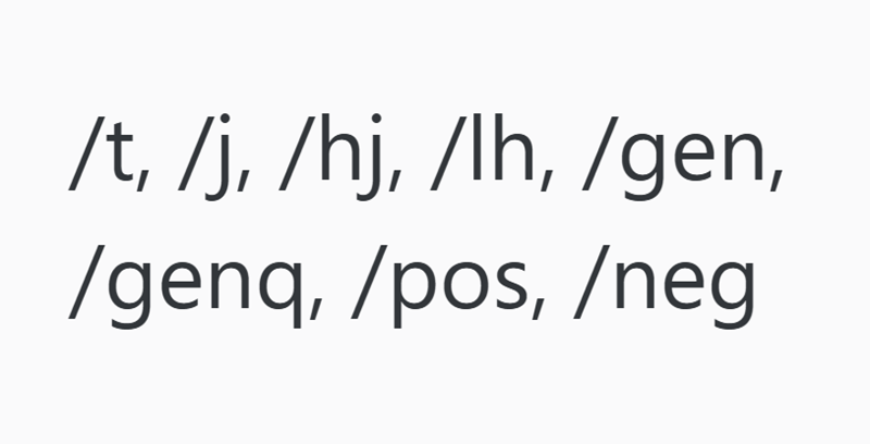 /t, /j,/hj, /lh, /gen, /genq, /pos, /neg