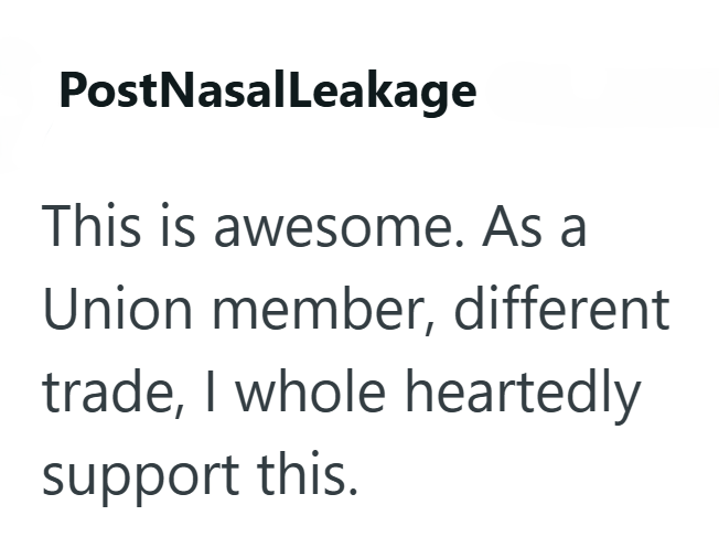 PostNasalLeakage This is awesome. As a Union member, different trade, I whole heartedly support this.