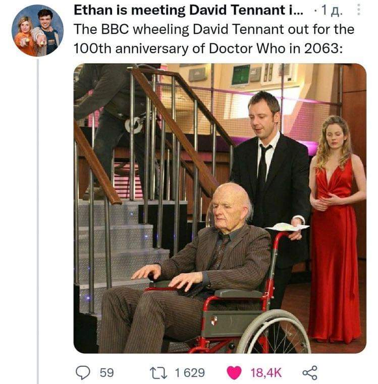 Ethan is meeting David Tennant i... . 1д. The BBC wheeling David Tennant out for the 100th anniversary of Doctor Who in 2063: 59 171629 18,4K