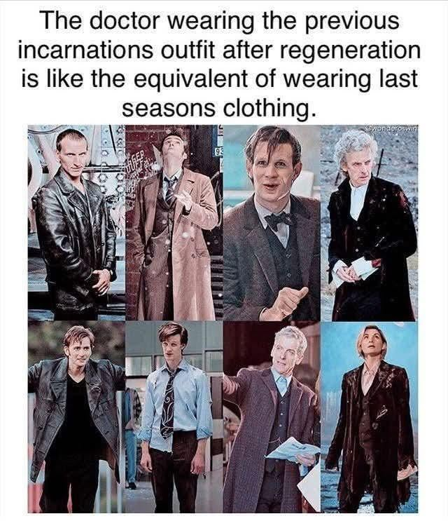 The doctor wearing the previous incarnations outfit after regeneration is like the equivalent of wearing last seasons clothing. Wonderoswir
