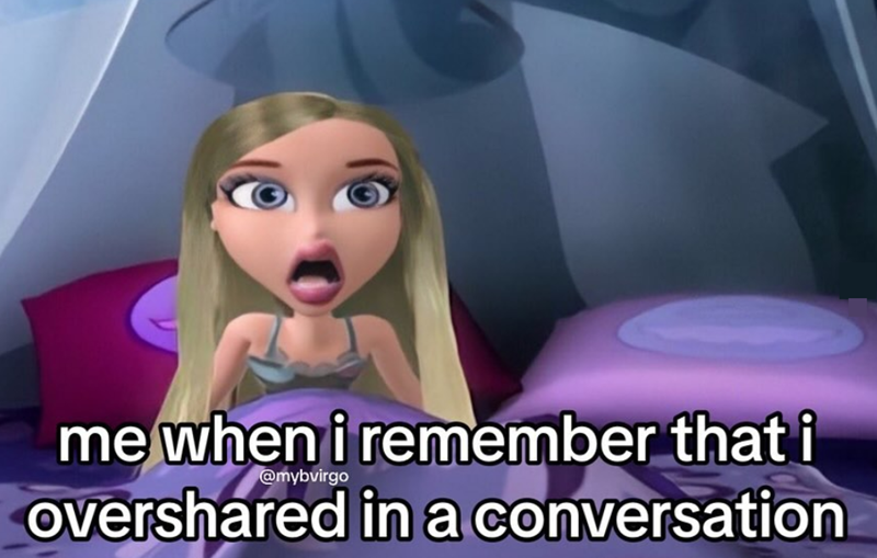me when i remember that i @mybvirgo overshared in a conversation