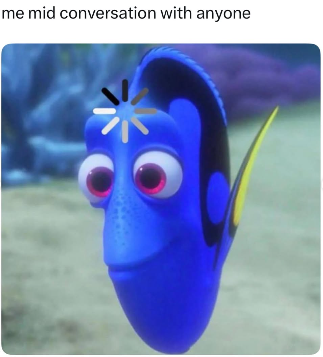 me mid conversation with anyone