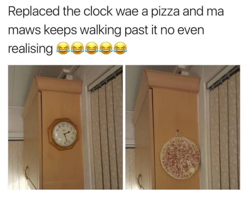 Replaced the clock wae a pizza and ma maws keeps walking past it no even realising ess SPLA . 10 7 T