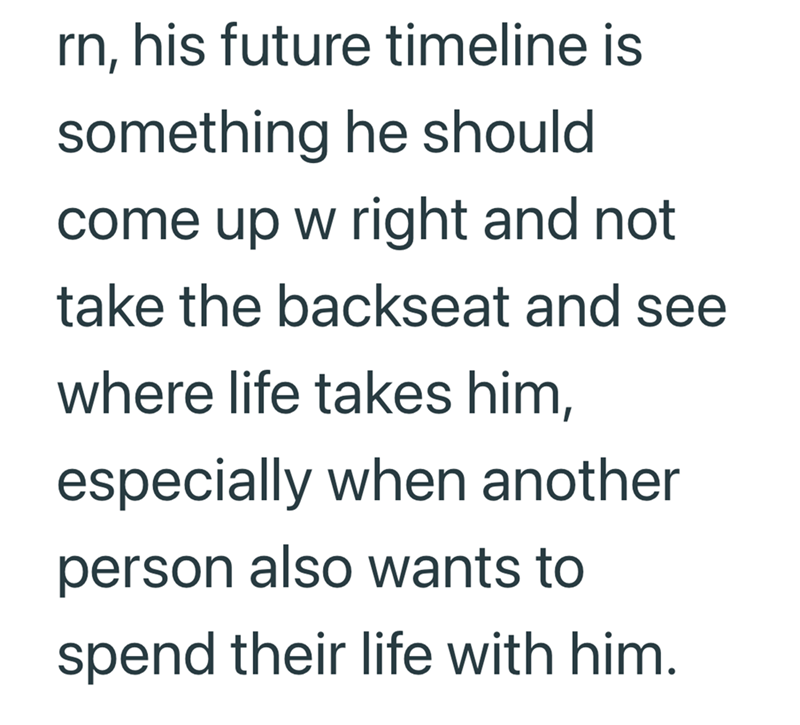 rn, his future timeline is something he should come up w right and not take the backseat and see where life takes him, especially when another person also wants to spend their life with him.