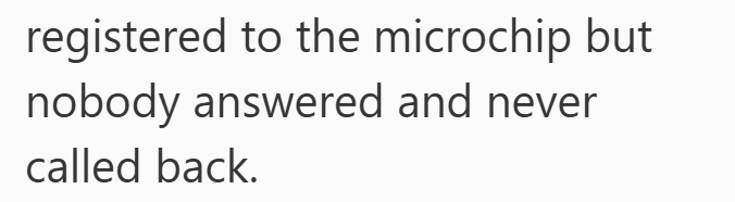 registered to the microchip but nobody answered and never called back.