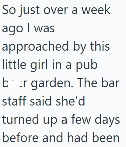 So just over a week ago I was approached by this little girl in a pub bor garden. The bar staff said she'd turned up a few days before and had been