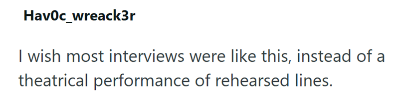 Havoc_wreack3r I wish most interviews were like this, instead of a theatrical performance of rehearsed lines.