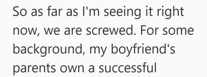 So as far as I'm seeing it right now, we are screwed. For some background, my boyfriend's parents own a successful