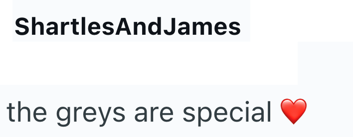 ShartlesAndJames the greys are special