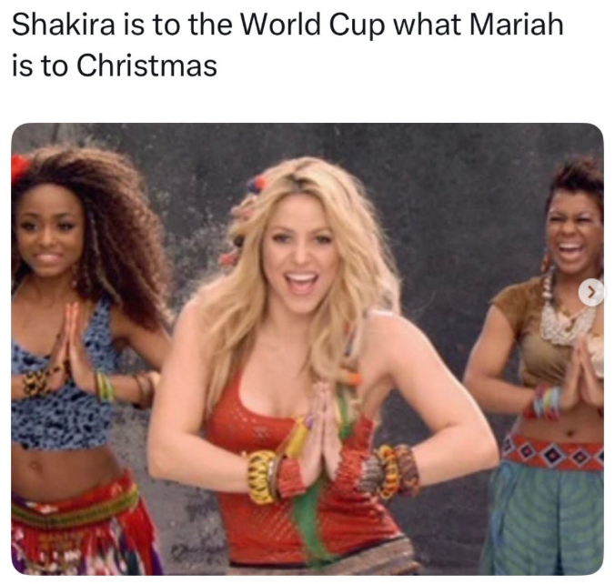 Shakira is to the World Cup what Mariah is to Christmas