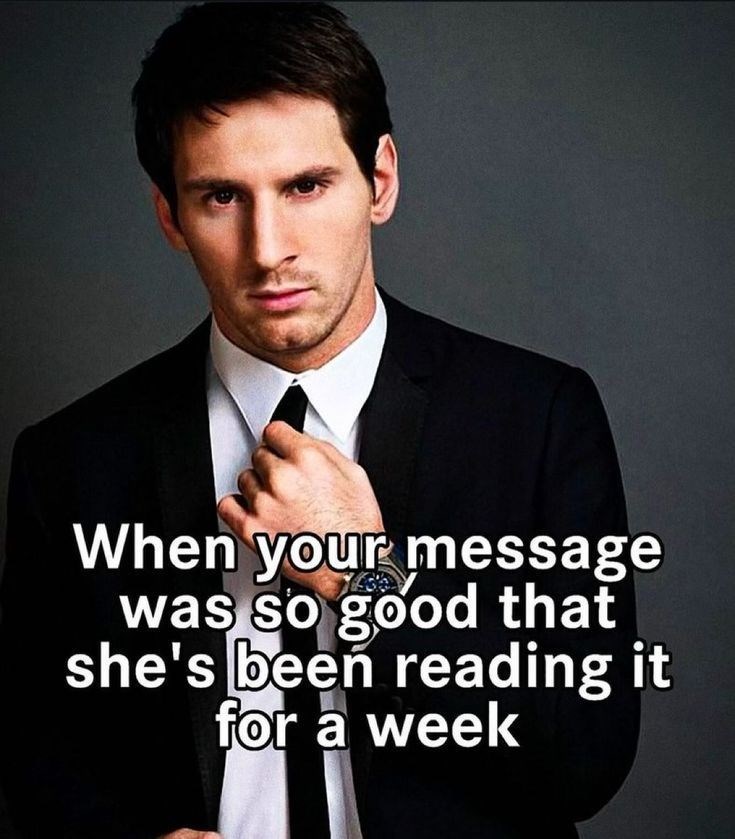When your message was so good that she's been reading it for a week