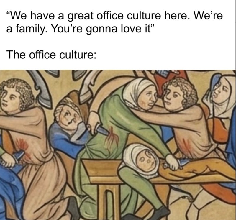"We have a great office culture here. We're a family. You're gonna love it" The office culture: