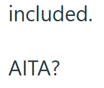 included. AITA?