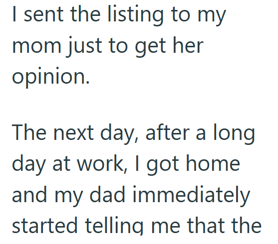 I sent the listing to my mom just to get her opinion. The next day, after a long day at work, I got home and my dad immediately started telling me that the