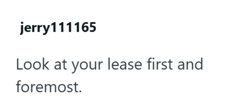 jerry111165 Look at your lease first and foremost.