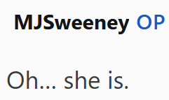 MJSweeney OP Oh... she is.