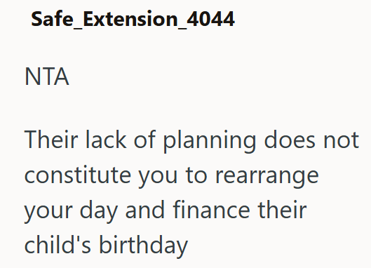 Safe Extension_4044 ΝΤΑ Their lack of planning does not constitute you to rearrange your day and finance their child's birthday