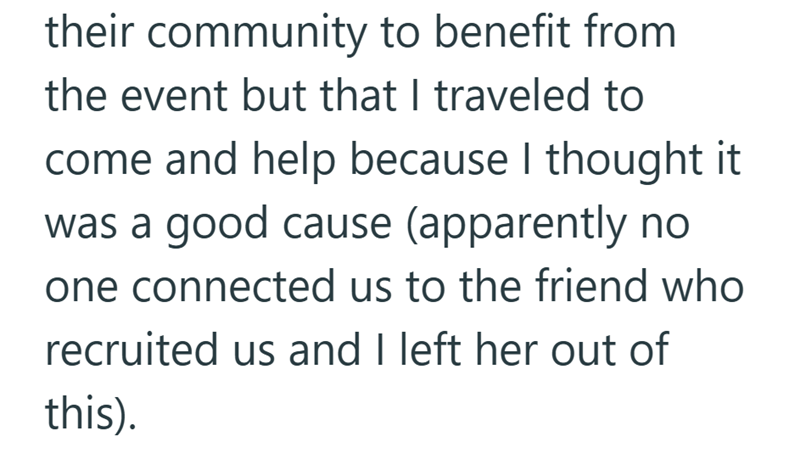 their community to benefit from the event but that I traveled to come and help because I thought it was a good cause (apparently no one connected us to the friend who recruited us and I left her out of this).